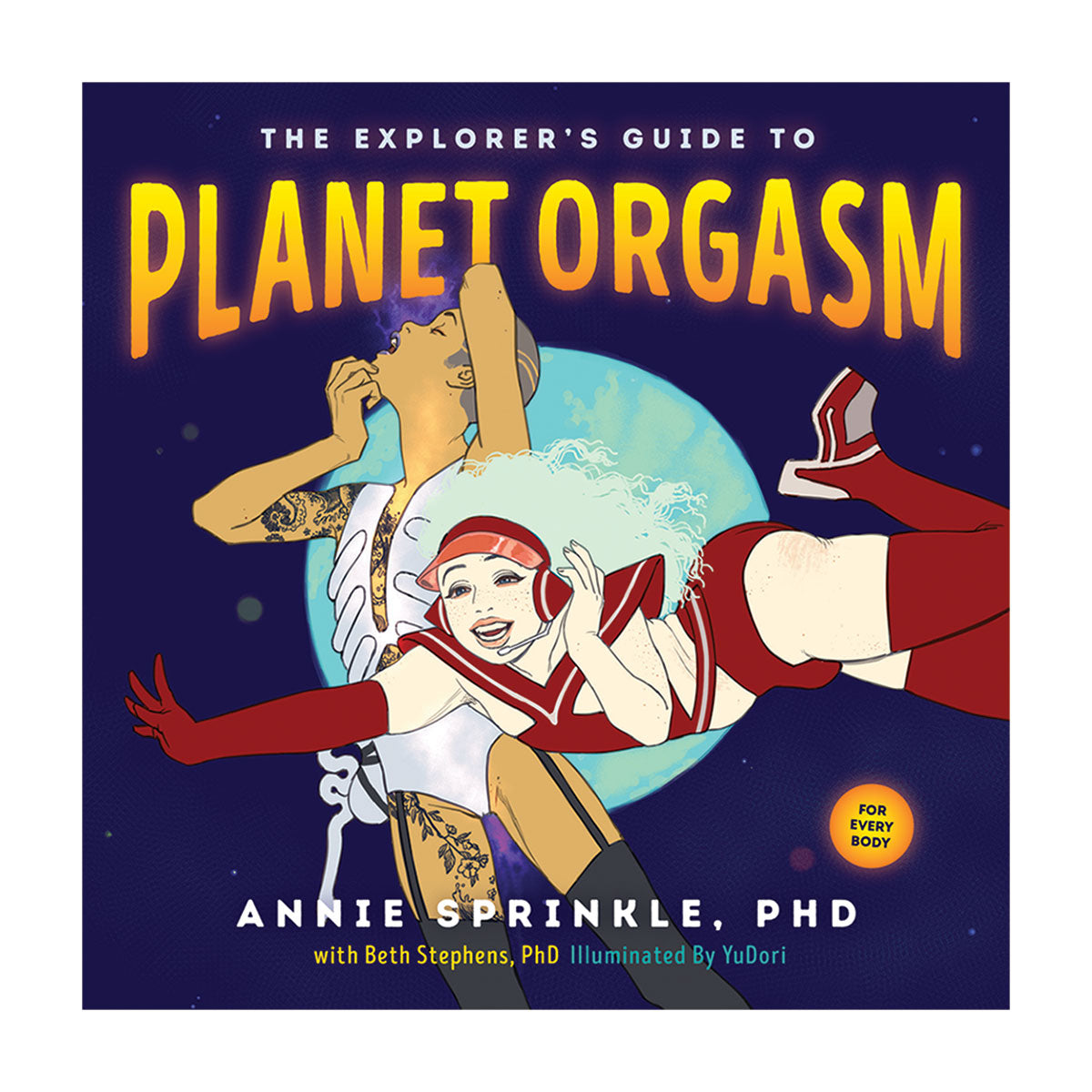 Explorer's Guide To Planet Orgasm