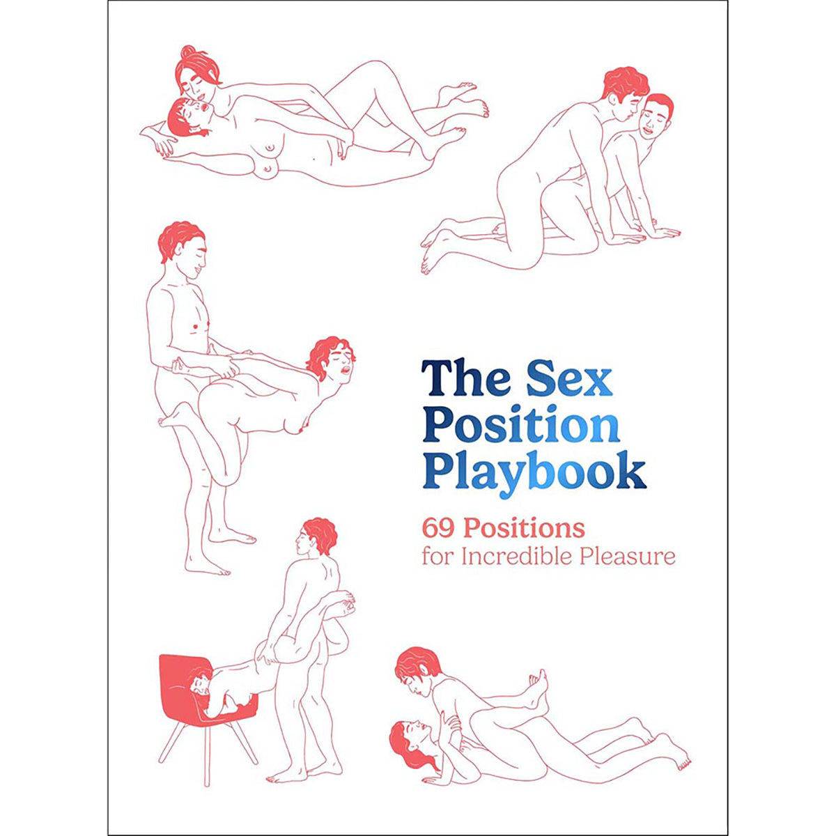 The Sex Position Playbook: 69 Positions For Incredible Pleasure